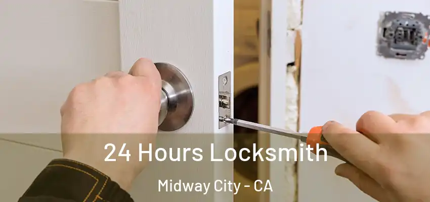  24 Hours Locksmith Midway City - CA