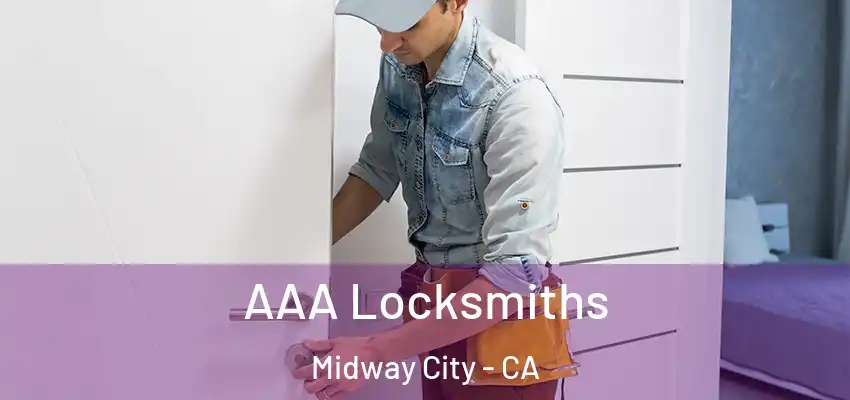  AAA Locksmiths Midway City - CA