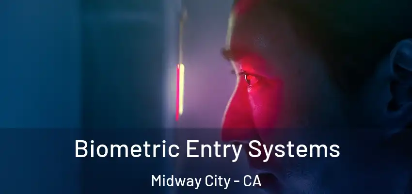  Biometric Entry Systems Midway City - CA