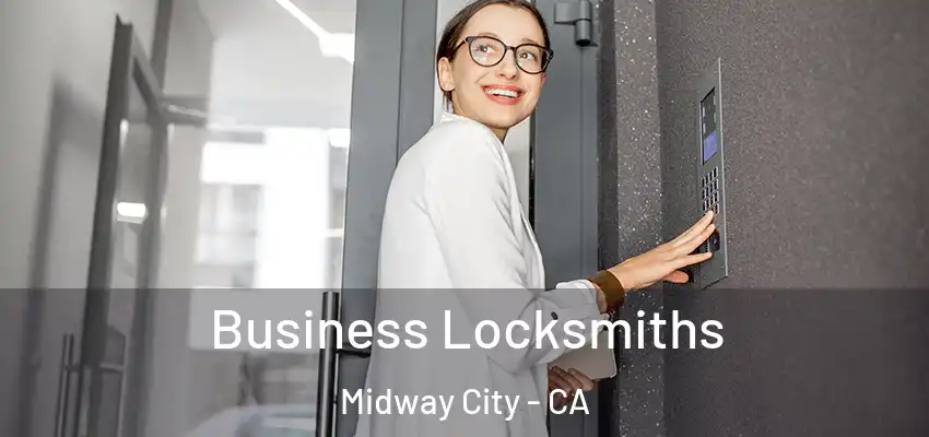  Business Locksmiths Midway City - CA