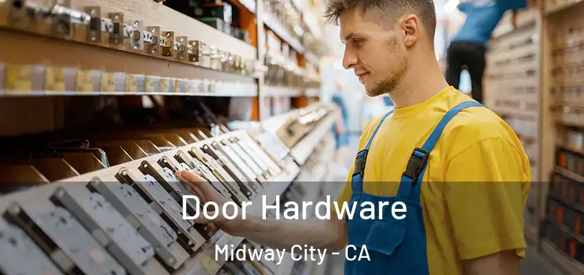  Door Hardware Midway City - CA