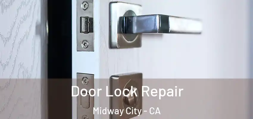 Door Lock Repair Midway City - CA