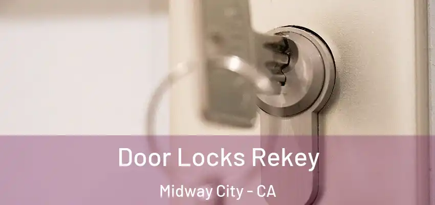  Door Locks Rekey Midway City - CA