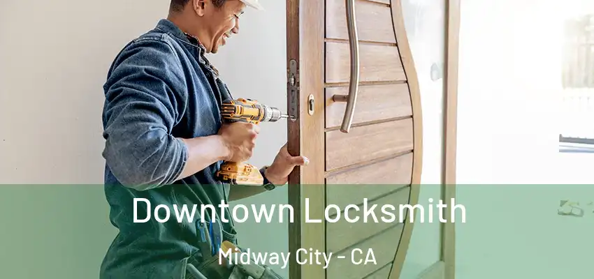  Downtown Locksmith Midway City - CA