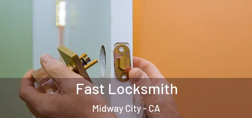  Fast Locksmith Midway City - CA