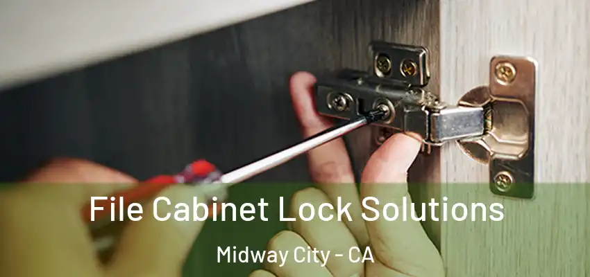 File Cabinet Lock Solutions Midway City - CA