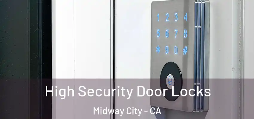  High Security Door Locks Midway City - CA