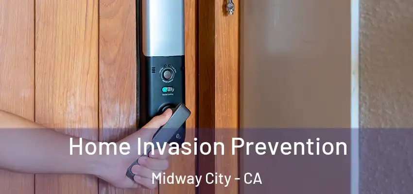 Home Invasion Prevention Midway City - CA