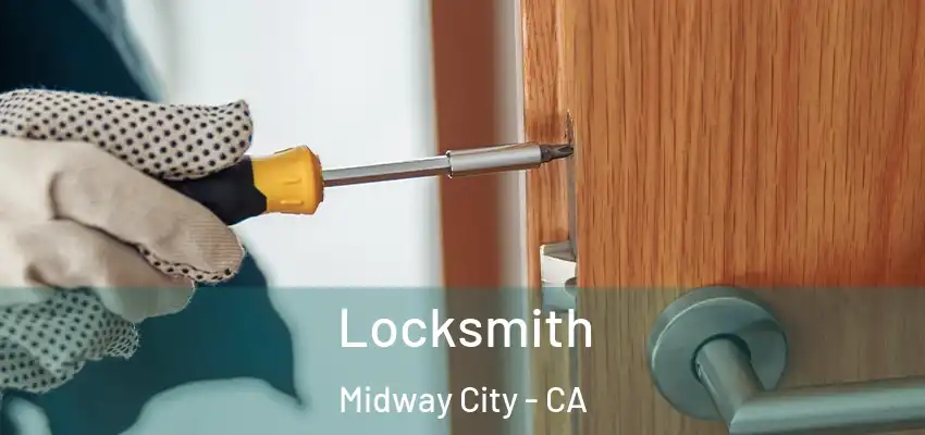 Locksmith Midway City - CA