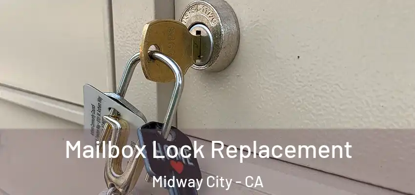 Mailbox Lock Replacement Midway City - CA