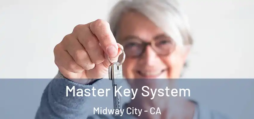  Master Key System Midway City - CA