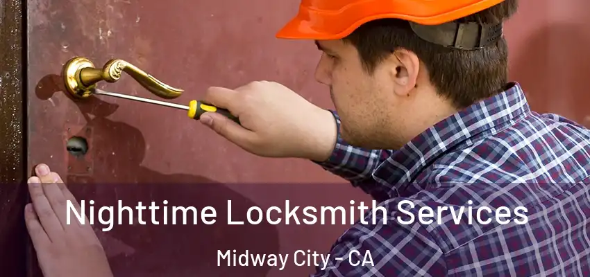  Nighttime Locksmith Services Midway City - CA