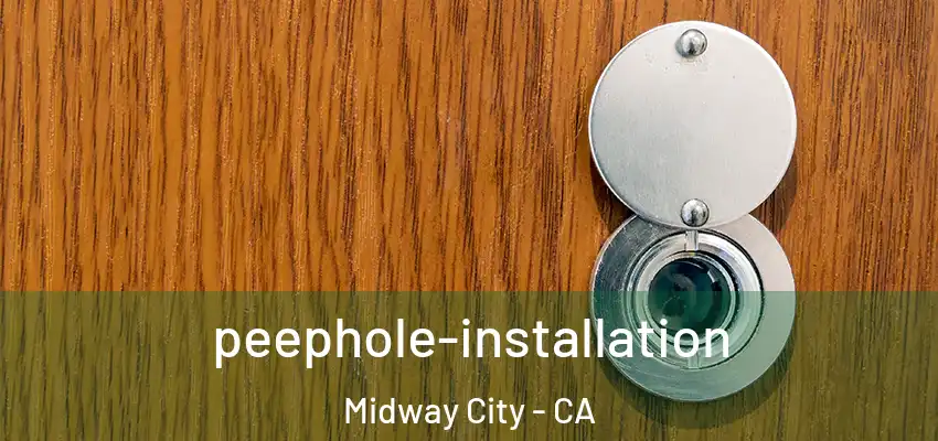 peephole-installation Midway City - CA