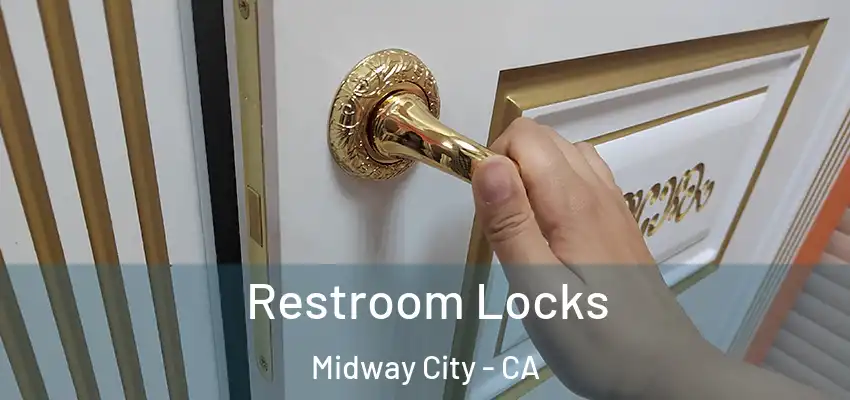  Restroom Locks Midway City - CA
