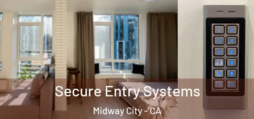  Secure Entry Systems Midway City - CA