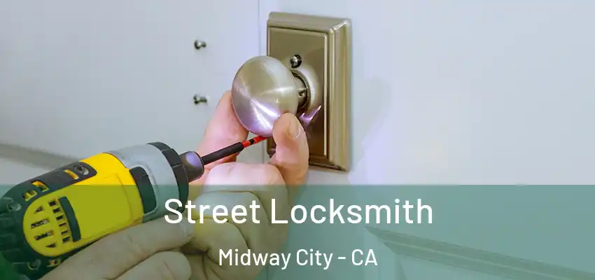  Street Locksmith Midway City - CA