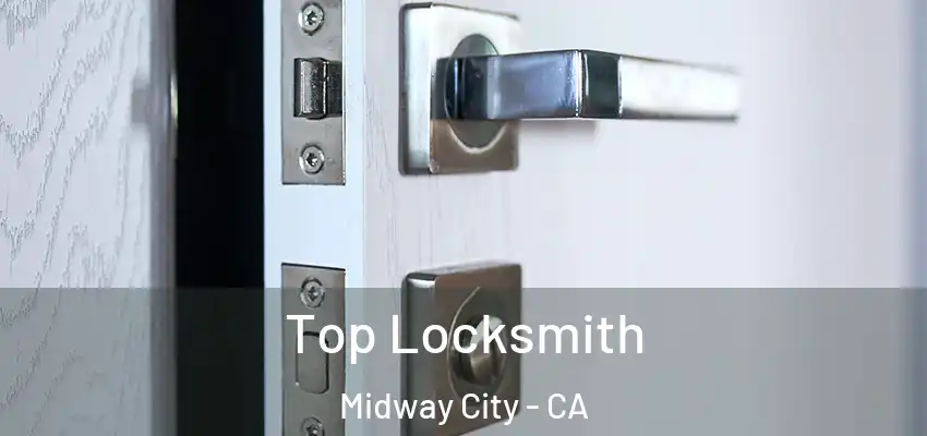  Top Locksmith Midway City - CA